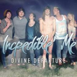 Incredible' Me : Divine Departure